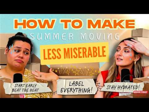 How to Make Summer Moving Less Miserable! | MODERN STORAGE® Unpacked™