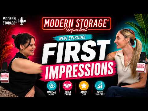 First Impressions: Can Make or Break Your Business | MODERN STORAGE® Unpacked™